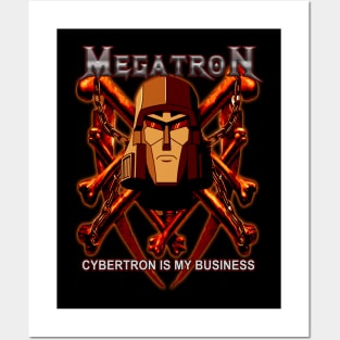 Megatron - Cybertron Is My Business Posters and Art